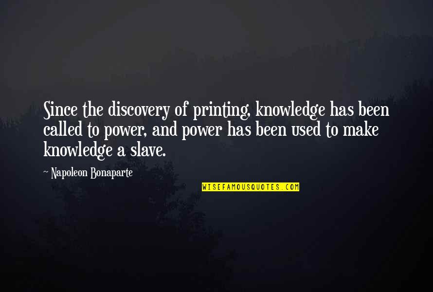 Extinguished Psychology Quotes By Napoleon Bonaparte: Since the discovery of printing, knowledge has been Extinguished Psychology Quotes By Napoleon Bonaparte: Since the discovery of printing, knowledge has been