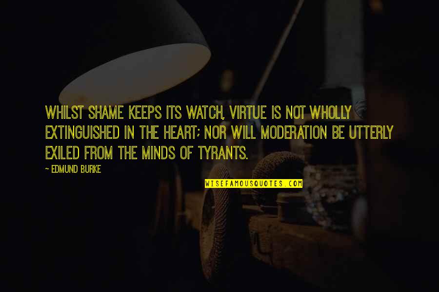 Extinguished Quotes By Edmund Burke: Whilst shame keeps its watch, virtue is not