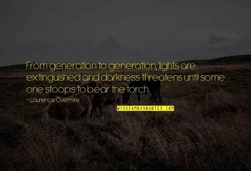 Extinguished Quotes By Laurence Overmire: From generation to generation, lights are extinguished and