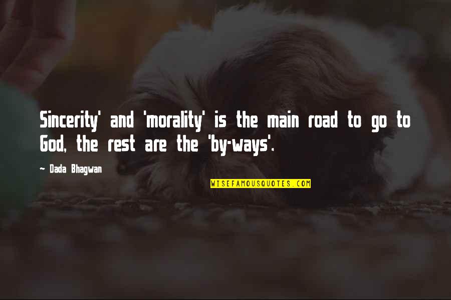 Extinta Significado Quotes By Dada Bhagwan: Sincerity' and 'morality' is the main road to