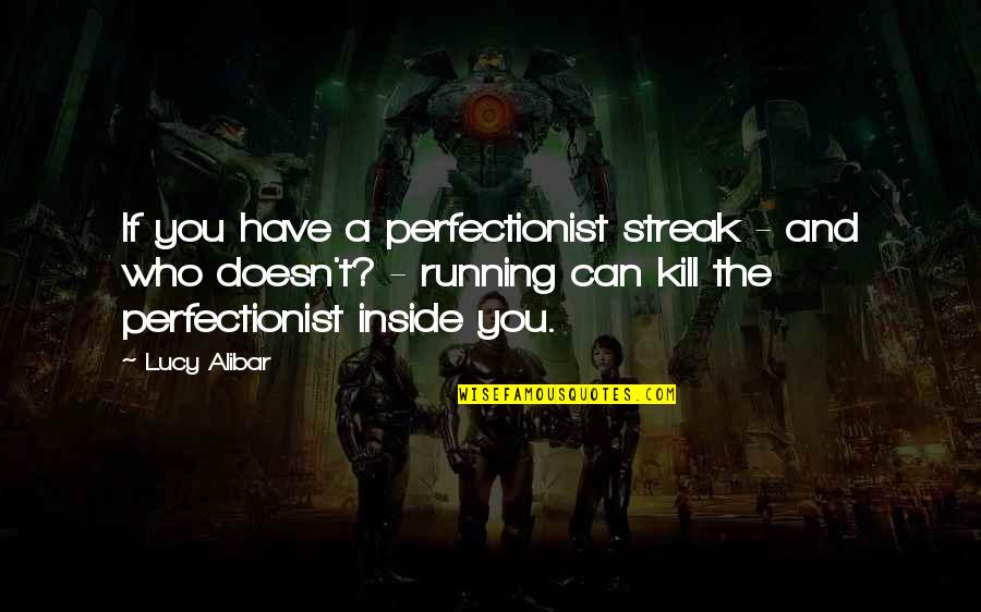 Extinta Significado Quotes By Lucy Alibar: If you have a perfectionist streak - and