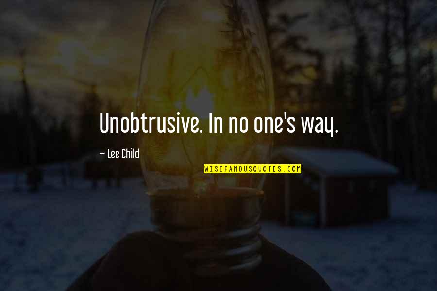 Extols Quotes By Lee Child: Unobtrusive. In no one's way.