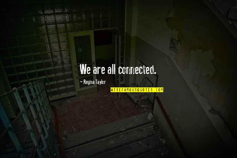 Extorts Crossword Quotes By Regina Taylor: We are all connected.