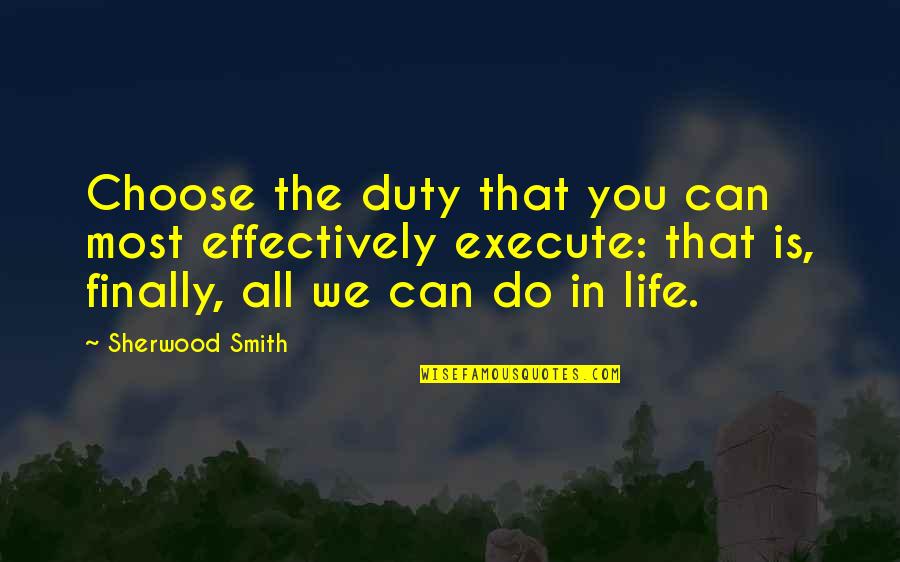 Extra Funny Picture Quotes By Sherwood Smith: Choose the duty that you can most effectively
