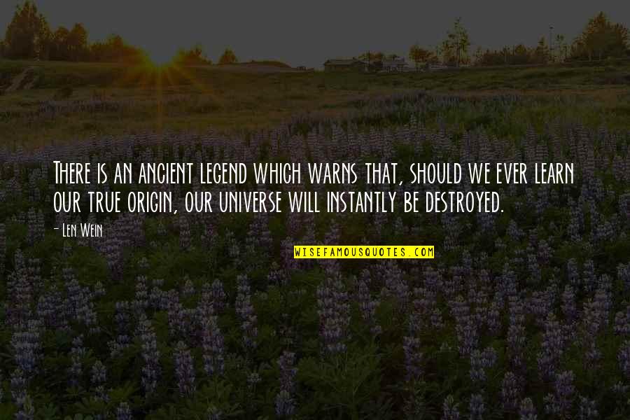 Extra Gift Quotes By Len Wein: There is an ancient legend which warns that,