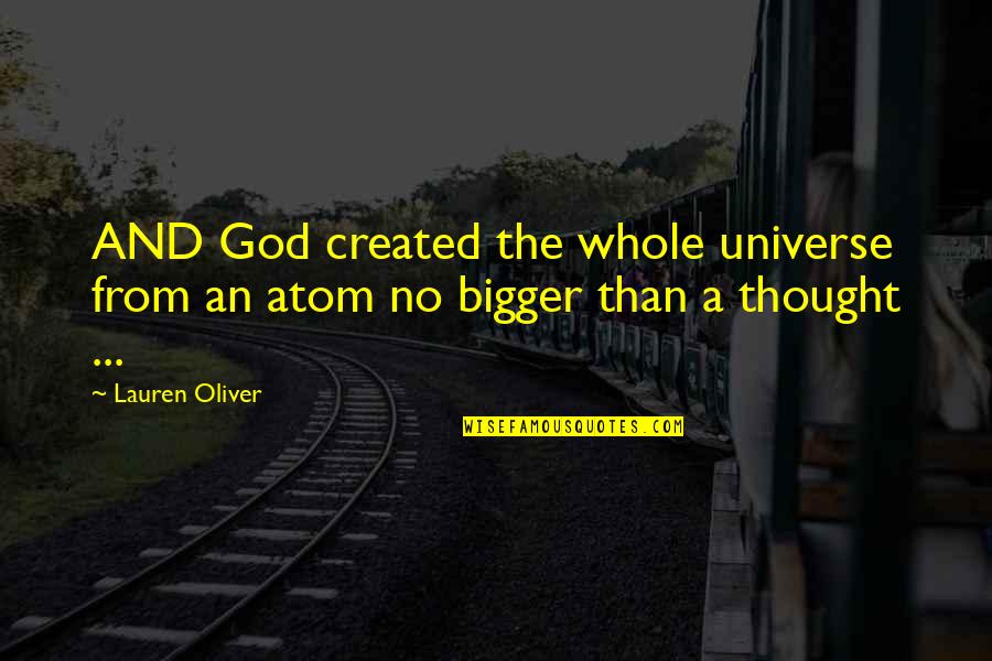 Extra Job Quotes By Lauren Oliver: AND God created the whole universe from an
