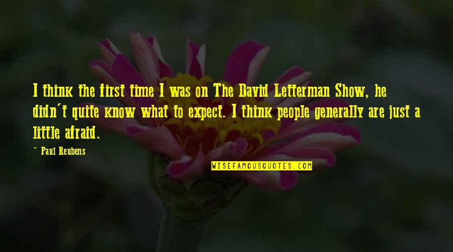 Extra Large Quotes By Paul Reubens: I think the first time I was on Extra Large Quotes By Paul Reubens: I think the first time I was on
