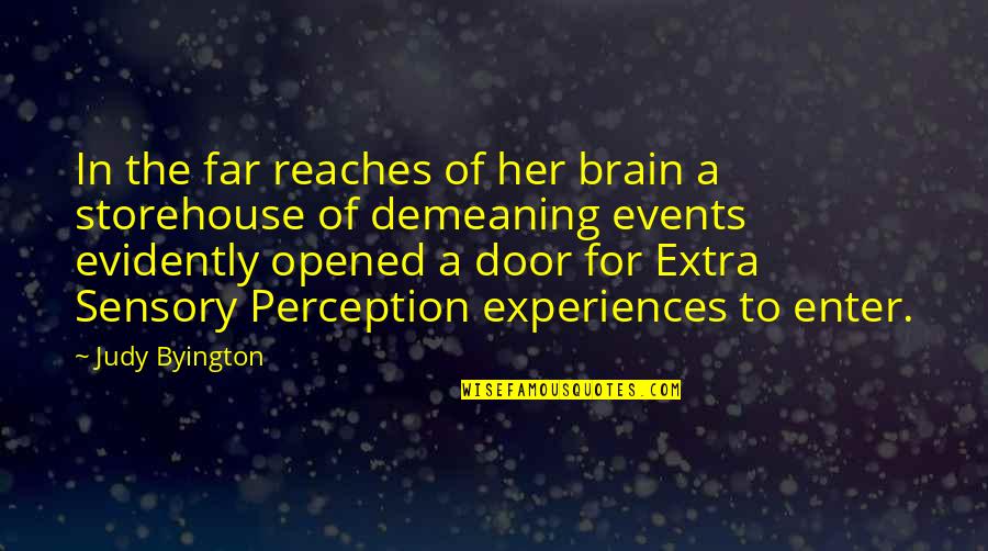Extra Sensory Perception Quotes By Judy Byington: In the far reaches of her brain a