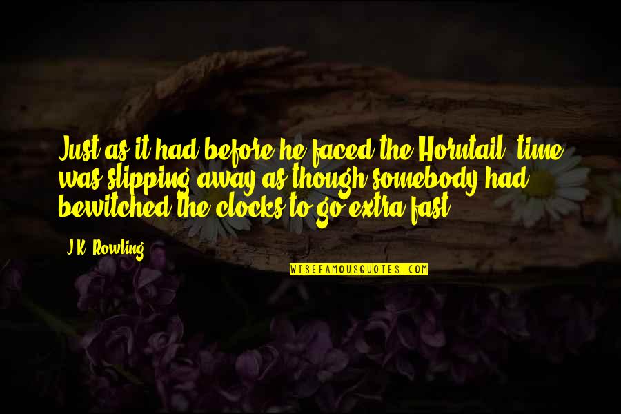 Extra Time Quotes By J.K. Rowling: Just as it had before he faced the