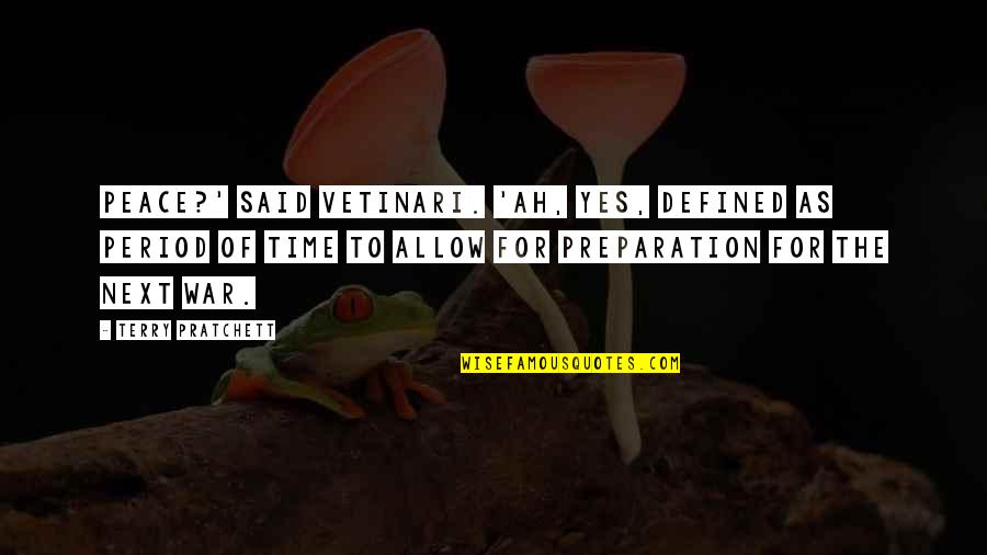 Extracted Dna Quotes By Terry Pratchett: Peace?' said Vetinari. 'Ah, yes, defined as period Extracted Dna Quotes By Terry Pratchett: Peace?' said Vetinari. 'Ah, yes, defined as period