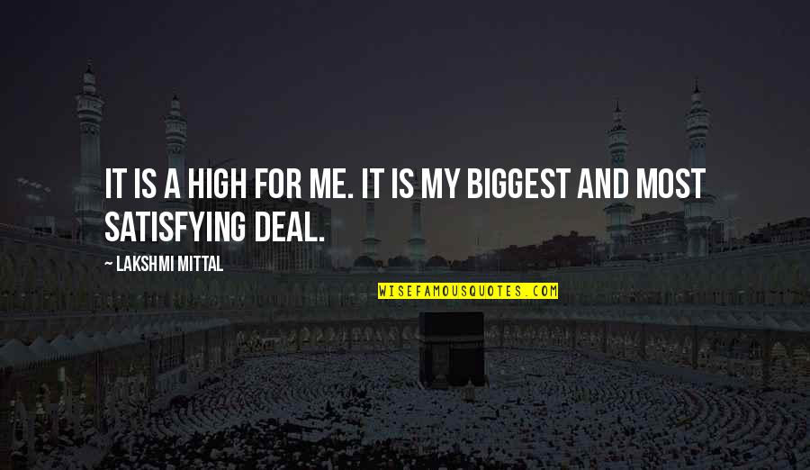 Extracted Synonym Quotes By Lakshmi Mittal: It is a high for me. It is