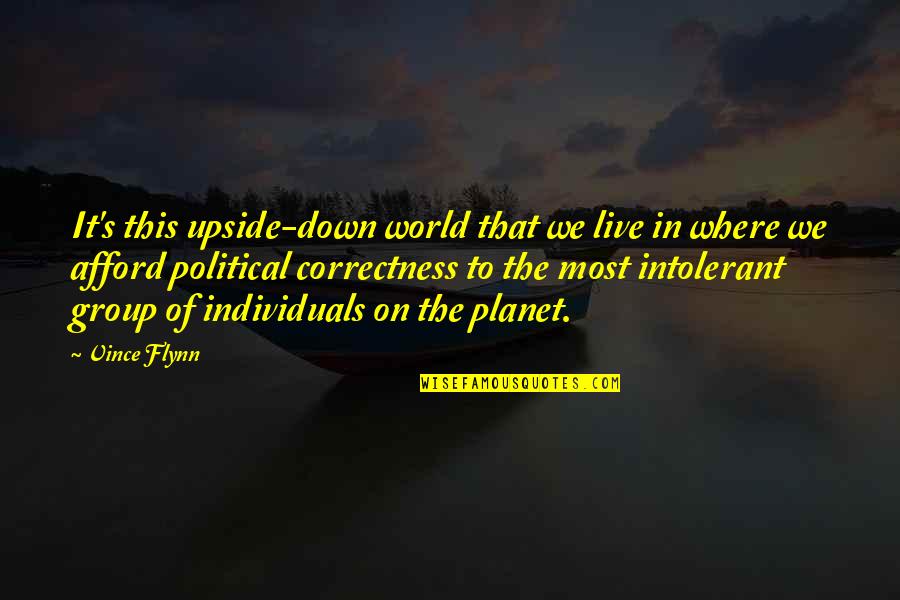Extracurricular Activities Inspirational Quotes By Vince Flynn: It's this upside-down world that we live in