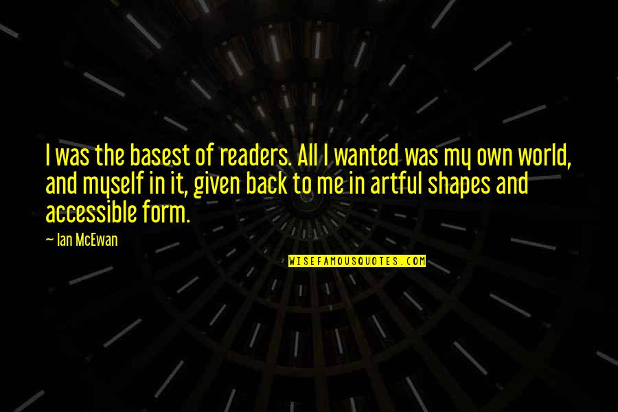 Extraire Quotes By Ian McEwan: I was the basest of readers. All I Extraire Quotes By Ian McEwan: I was the basest of readers. All I