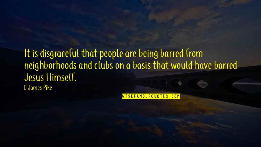 Extraliga Statistiky Quotes By James Pike: It is disgraceful that people are being barred Extraliga Statistiky Quotes By James Pike: It is disgraceful that people are being barred