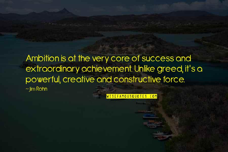 Extraordinary Achievement Quotes By Jim Rohn: Ambition is at the very core of success