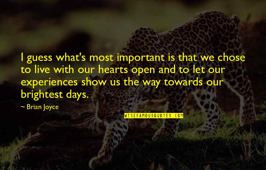 Extraordinary Friends Quotes By Brian Joyce: I guess what's most important is that we