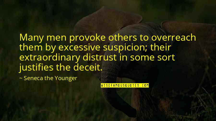 Extraordinary Men Quotes By Seneca The Younger: Many men provoke others to overreach them by