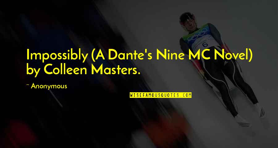 Extraordinary Service Quotes By Anonymous: Impossibly (A Dante's Nine MC Novel) by Colleen