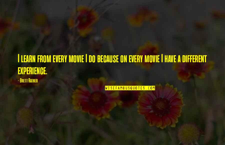 Extraordinary Service Quotes By Brett Ratner: I learn from every movie I do because