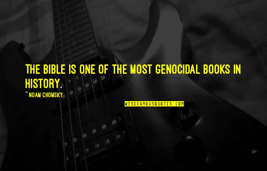 Extraordinary Service Quotes By Noam Chomsky: The Bible is one of the most genocidal