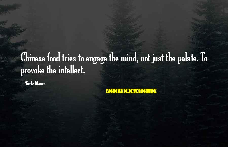 Extravagant Grace Quotes By Nicole Mones: Chinese food tries to engage the mind, not