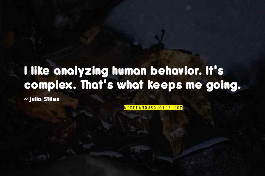 Extravagant Spending Quotes By Julia Stiles: I like analyzing human behavior. It's complex. That's