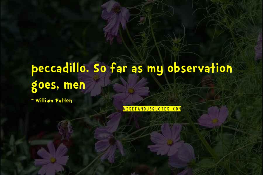 Extravagantes Definicion Quotes By William Patten: peccadillo. So far as my observation goes, men