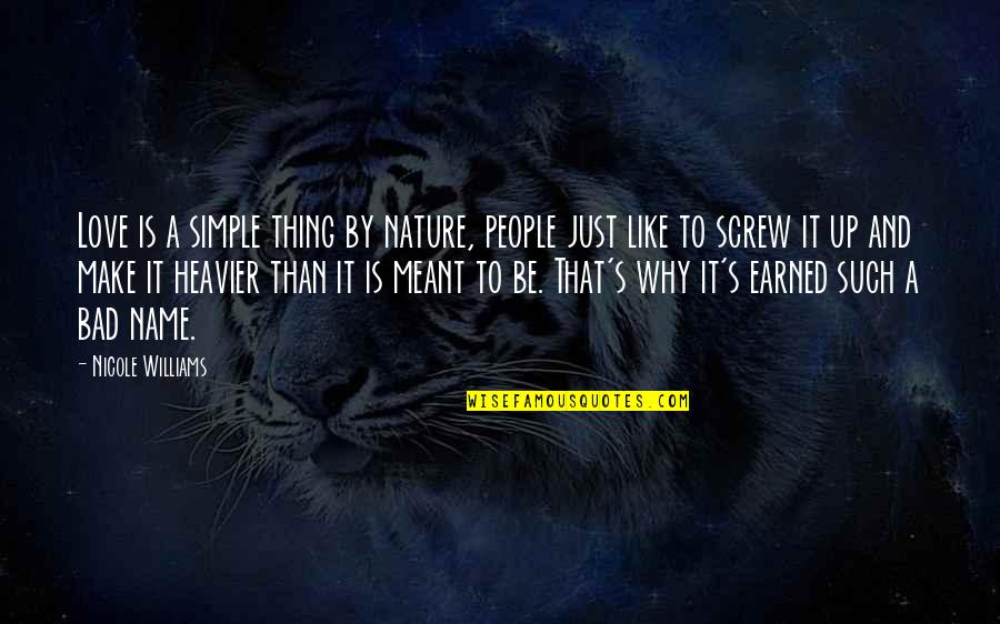Extraviado Fish Quotes By Nicole Williams: Love is a simple thing by nature, people Extraviado Fish Quotes By Nicole Williams: Love is a simple thing by nature, people