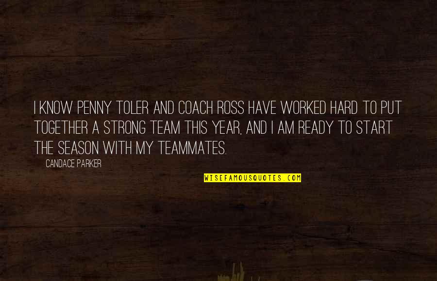 Extravio Tarjeta Quotes By Candace Parker: I know Penny Toler and coach Ross have