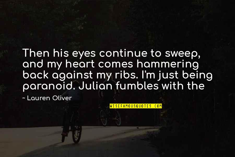 Extremamenteputa Quotes By Lauren Oliver: Then his eyes continue to sweep, and my Extremamenteputa Quotes By Lauren Oliver: Then his eyes continue to sweep, and my