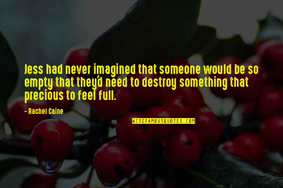 Extreme Emotions Quotes By Rachel Caine: Jess had never imagined that someone would be
