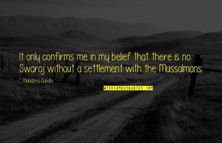 Extreme Environmentalist Quotes By Mahatma Gandhi: It only confirms me in my belief that Extreme Environmentalist Quotes By Mahatma Gandhi: It only confirms me in my belief that