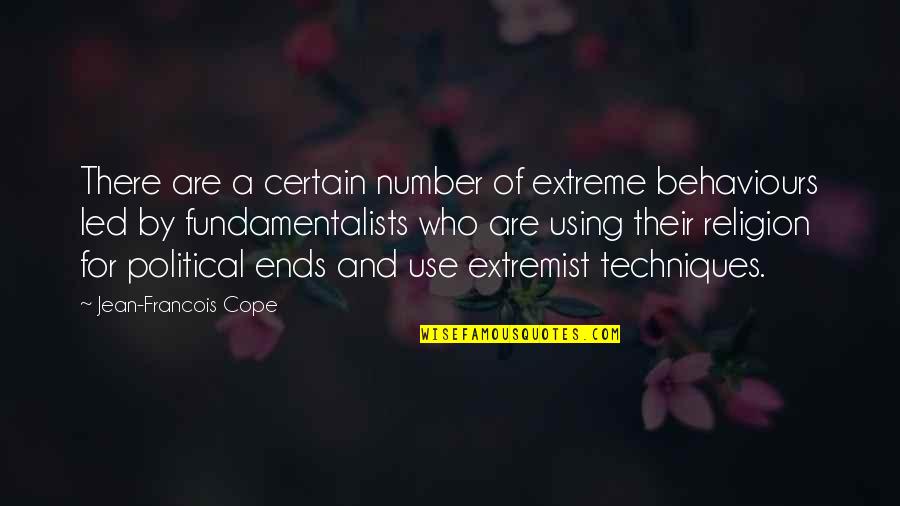 Extremist Quotes By Jean-Francois Cope: There are a certain number of extreme behaviours