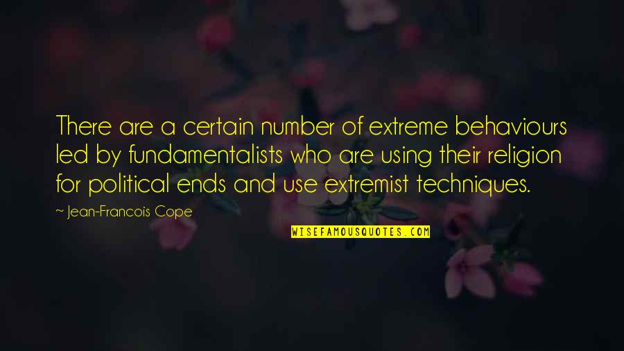 Extremist Religion Quotes By Jean-Francois Cope: There are a certain number of extreme behaviours