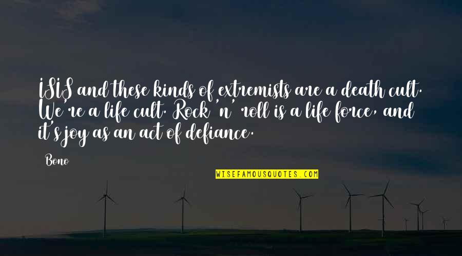 Extremists Quotes By Bono: ISIS and these kinds of extremists are a Extremists Quotes By Bono: ISIS and these kinds of extremists are a