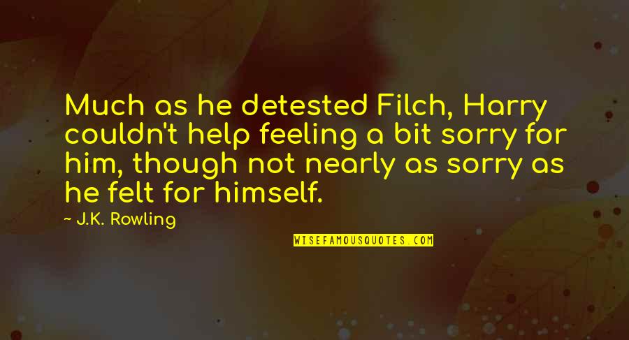 Extremly Quotes By J.K. Rowling: Much as he detested Filch, Harry couldn't help