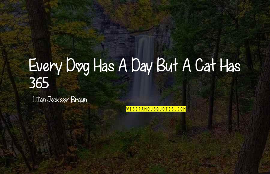 Extremos In English Quotes By Lilian Jackson Braun: Every Dog Has A Day But A Cat