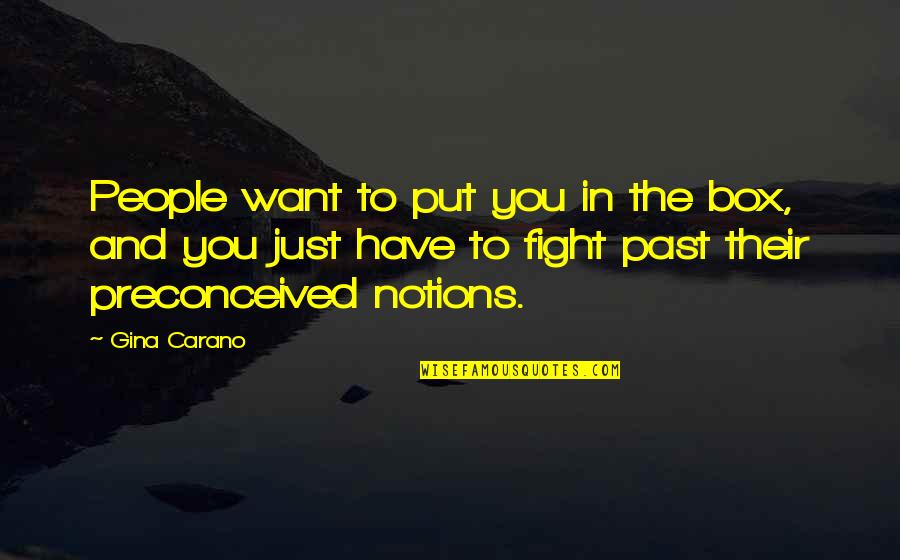 Extruded Meat Quotes By Gina Carano: People want to put you in the box, Extruded Meat Quotes By Gina Carano: People want to put you in the box,