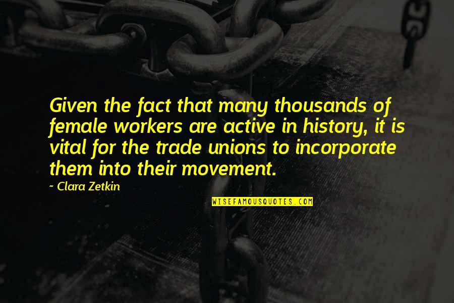 Extrusion Quotes By Clara Zetkin: Given the fact that many thousands of female
