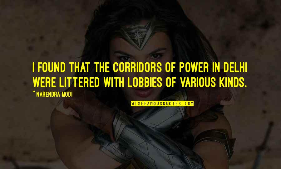 Exultante Que Quotes By Narendra Modi: I found that the corridors of power in Exultante Que Quotes By Narendra Modi: I found that the corridors of power in