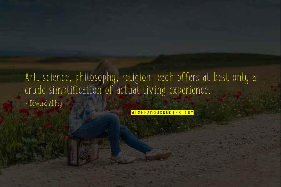 Exumas Quotes By Edward Abbey: Art, science, philosophy, religion each offers at best
