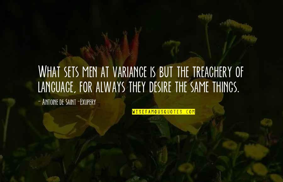 Exupery Quotes By Antoine De Saint-Exupery: What sets men at variance is but the
