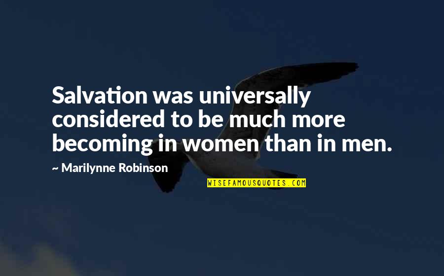 Eyaculacion Quotes By Marilynne Robinson: Salvation was universally considered to be much more