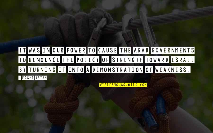 Eydelman Sentencing Quotes By Moshe Dayan: It was in our power to cause the Eydelman Sentencing Quotes By Moshe Dayan: It was in our power to cause the