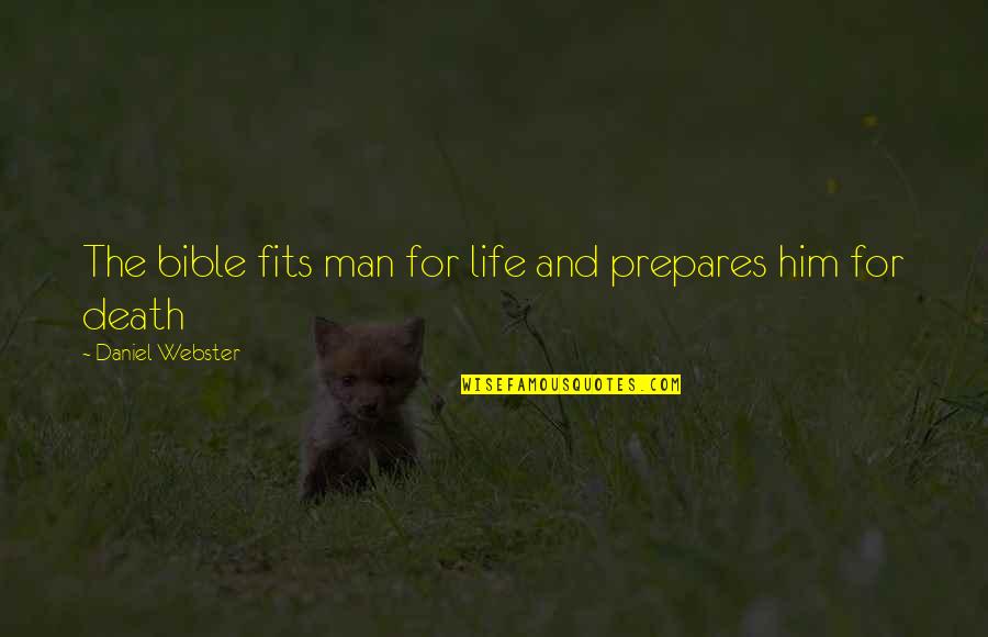 Eydie Gorm Quotes By Daniel Webster: The bible fits man for life and prepares Eydie Gorm Quotes By Daniel Webster: The bible fits man for life and prepares