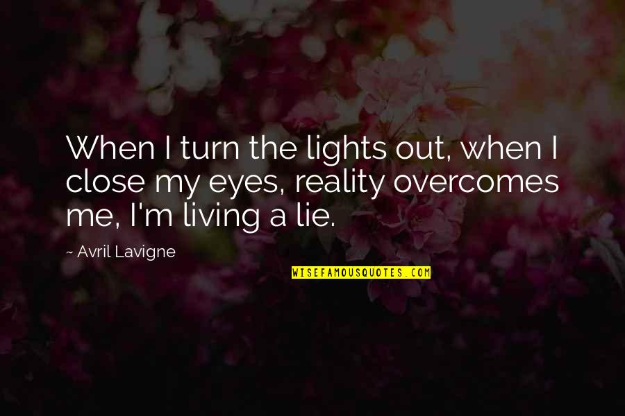 Eye And Art Quotes By Avril Lavigne: When I turn the lights out, when I