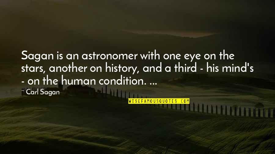 Eye And Mind Quotes By Carl Sagan: Sagan is an astronomer with one eye on