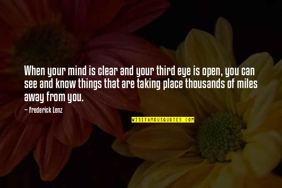 Eye And Mind Quotes By Frederick Lenz: When your mind is clear and your third