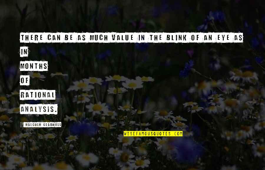 Eye Blink Quotes By Malcolm Gladwell: There can be as much value in the