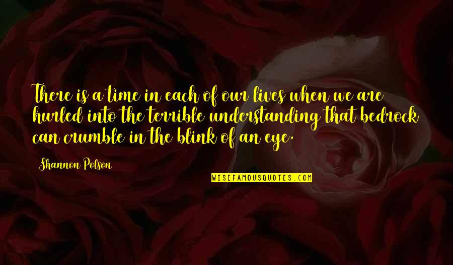 Eye Blink Quotes By Shannon Polson: There is a time in each of our